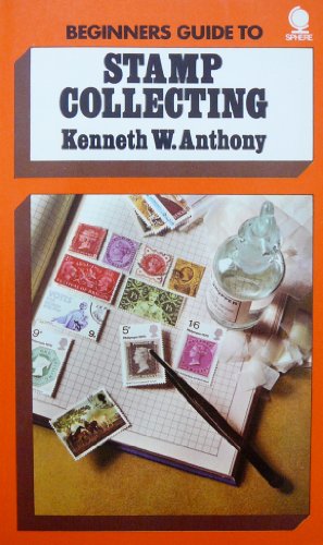 Beginner's Guide to Stamp Collecting (9780722111826) by Kenneth W Anthony