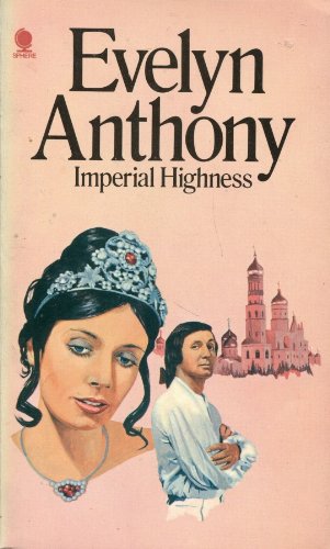 IMPERIAL HIGHNESS. (9780722112038) by Evelyn Anthony