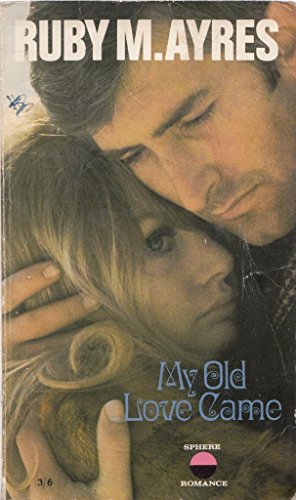 My Old Love Came (9780722113196) by Ruby M. Ayres