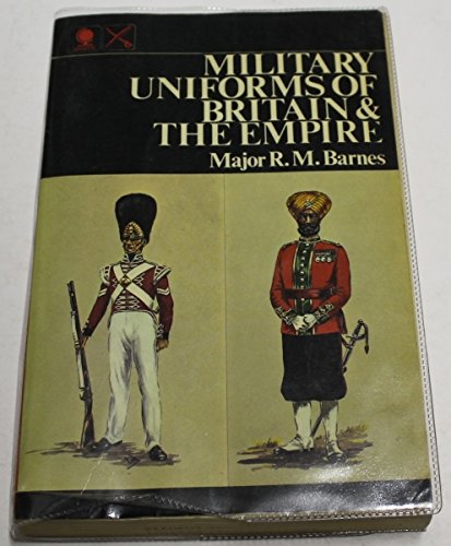 Stock image for Military Uniforms of Britain and the Empire for sale by Eric James