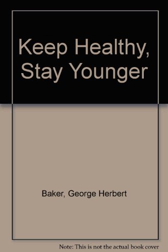 Imagen de archivo de Keep Healthy : Stay Younger a la venta por ! Turtle Creek Books  !