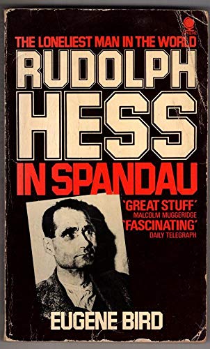 Stock image for Loneliest Man in the World: Inside Story of the Thirty Year Imprisonment of Rudolf Hess Bird, Eugene K for sale by Langdon eTraders