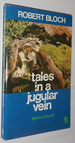 Tales in a jugular vein. (9780722117163) by R Bloch