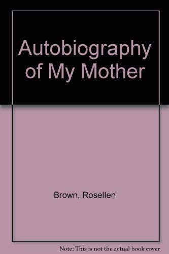 Stock image for The Autobiography of My Mother for sale by Sarah Zaluckyj