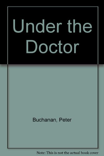 Under the Doctor (9780722120354) by Peter Buchanan