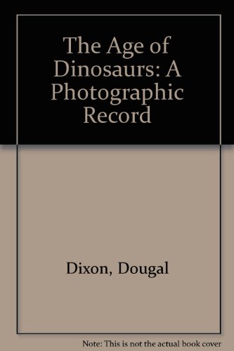 Beispielbild fr The Age of Dinosaurs: A Photographic Record zum Verkauf von AwesomeBooks