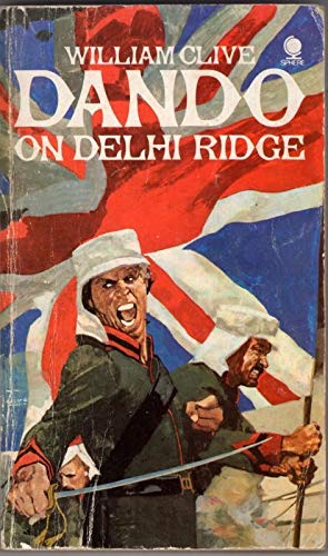 Stock image for DANDO ON DELHI RIDGE. (Cockney Rifleman Joseph Dando series) story of the Sepoy Mutiny, in India. Meerut in 1857. for sale by Comic World