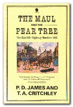 Beispielbild fr The Maul And the Pear Tree: The Ratcliffe Highway Murders 1811 zum Verkauf von WorldofBooks