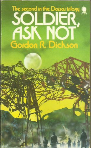 Soldier, Ask Not [Sphere Science Fiction: Dorsai Trilogy].