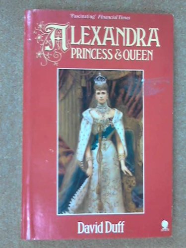 Stock image for Alexandra: Princess and Queen for sale by WorldofBooks