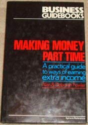 Making Money Part Time (Business guidebooks) (9780722136928) by Alan Fowler