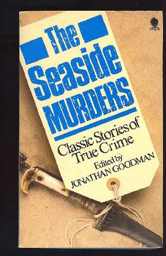 Stock image for The Seaside Murders: Thirteen Classic True Crime Stories for sale by WorldofBooks