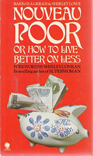 Beispielbild fr Nouveau Poor, or How to Live Better on Less zum Verkauf von AwesomeBooks