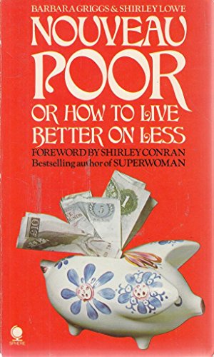 Nouveau poor, or, How to live better on less (9780722140819) by Barbara Griggs