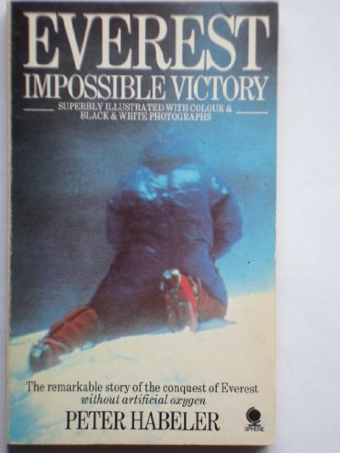Stock image for Everest - Impossible Victory - the Remarkable Story of the Conquest of Everest Without Artificial Oxygen for sale by Riley Books