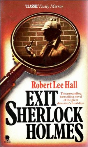 Stock image for Exit Sherlock Holmes: The Great Detective's Final Days for sale by WorldofBooks