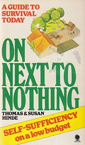Stock image for On Next to Nothing: Guide to Survival Today for sale by Goldstone Books