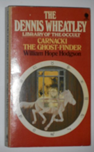 THE DENNIS WHEATLEY LIBRARY OF THE OCCULT, CARNACKI THE GHOST-FINDER - HOPE HODGSON WILLIAM