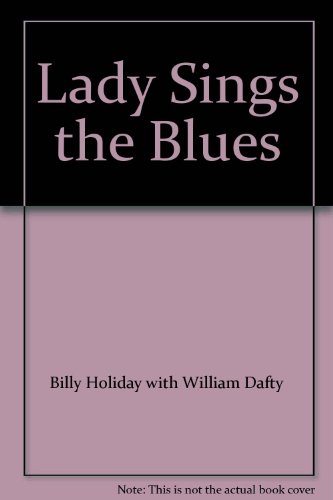 Lady Sings the Blues - Billy Holiday With William Dafty