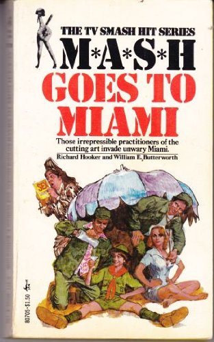 Mash Goes to Miami (9780722146460) by Hooker, Richard, And William E. Butterworth