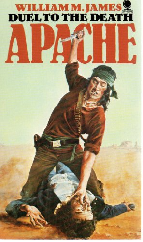 Apache: Duel to the Death #3 (9780722149904) by James, William M.