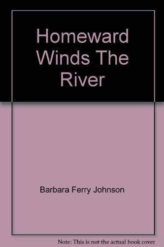 Homeward Winds The River (9780722150702) by Barbara Ferry Johnson