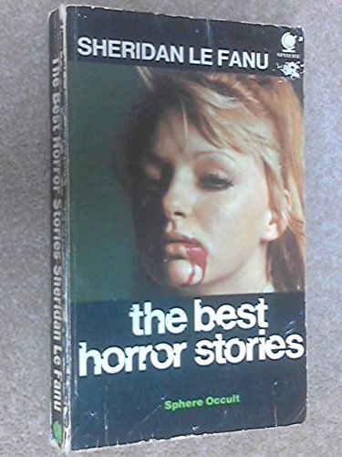 The Best Horror Stories (9780722154663) by J. Sheridan Le Fanu