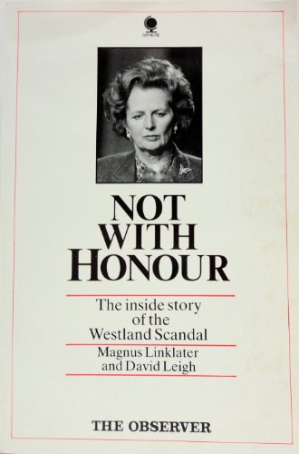 Stock image for Not with Honour: The Inside Story of the Westland Scandal for sale by AwesomeBooks