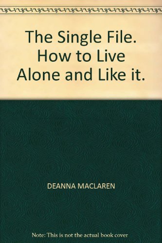 Stock image for Single File: How to Live Alone and Like It for sale by WorldofBooks