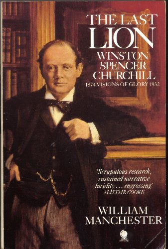 Beispielbild fr Winston Churchill 1:Last Lion: Winston Spencer Churchill - Visions of Glory, 1874-1932 zum Verkauf von AwesomeBooks