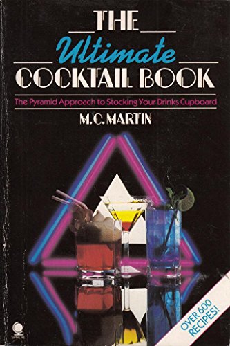 Stock image for Ultimate Cocktail Book: Pyramid Approach to Stocking Your Drinks Cupboard for sale by AwesomeBooks