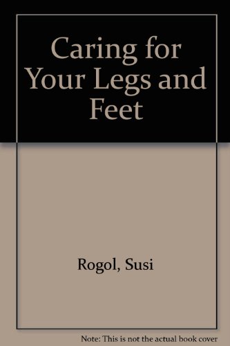 Beispielbild fr Caring for Your Legs and Feet zum Verkauf von Goldstone Books