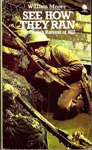 Stock image for SEE HOW THEY RAN. (World War I / One; British Retreat of 1918; General Gough & Fifth Army, at SOMME ). for sale by Comic World