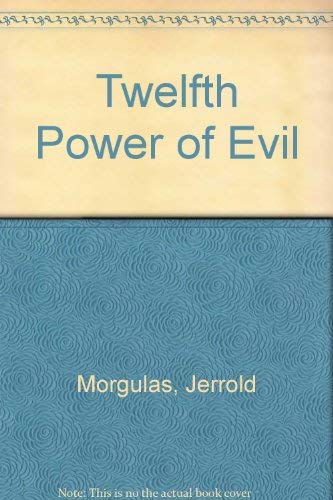 Stock image for Twelfth Power of Evil for sale by WorldofBooks