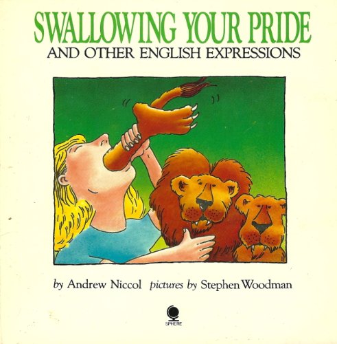 Stock image for Swallowing Your Pride and Other English Expressions for sale by WorldofBooks