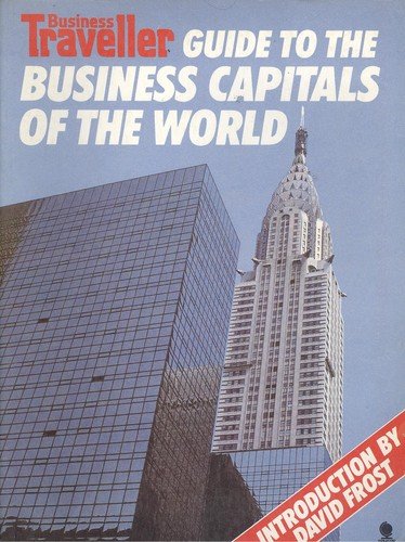 Stock image for BUSINESS TRAVELLER GUIDE TO THE BUSINESS CAPITALS OF THE WORLD for sale by Lilian Modlock