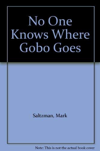 Stock image for No One Knows Where Gobo Goes for sale by ThriftBooks-Atlanta