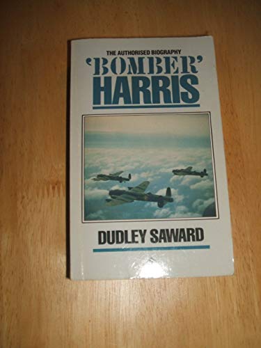 Stock image for Bomber Harris: The Authorized Biography for sale by AwesomeBooks