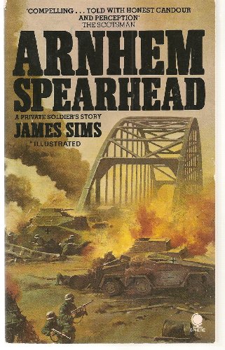 Stock image for Arnhem Spearhead. A Private Soldier's Story. for sale by Bahamut Media