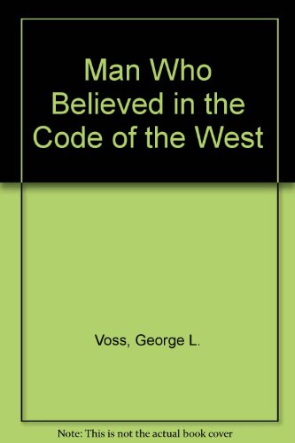 The Man Who Believed in the Code of the West