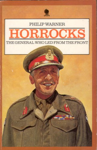 Horrocks: The General Who Led from the Front (9780722189061) by Warner, Philip