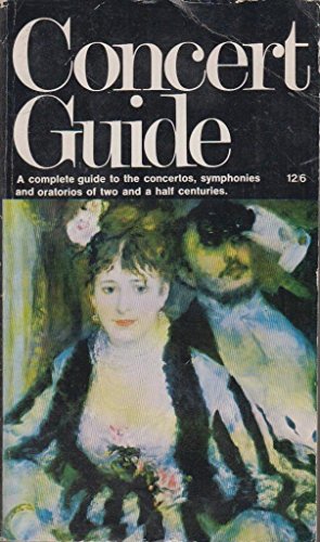Imagen de archivo de Concert Guide : A Handbook for Music-Lovers a la venta por J J Basset Books, bassettbooks, bookfarm.co.uk