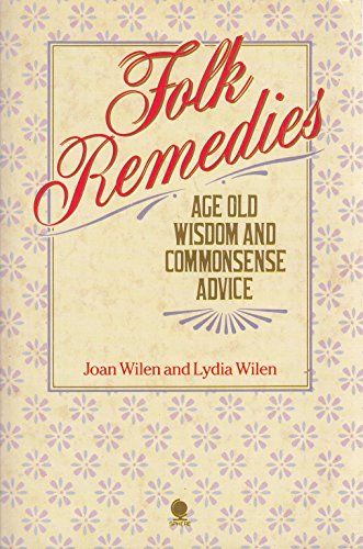 Folk Remedies: Age Old Wisdom and Commonsense Advice (9780722191583) by Joan Wilen