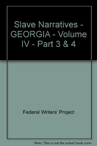 Slave Narratives - GEORGIA - Volume IV - Part 3 & 4 (9780722211847) by Federal Writers' Project