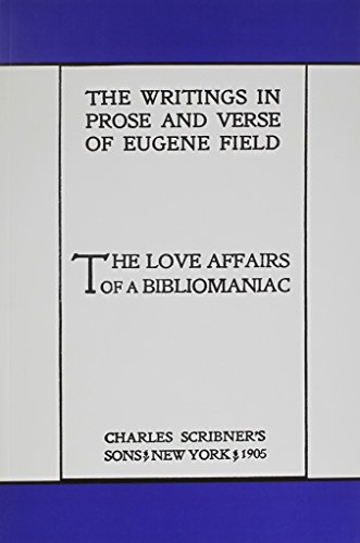 The Love Affairs of a Bibliomaniac (9780722231821) by Field; Eugene