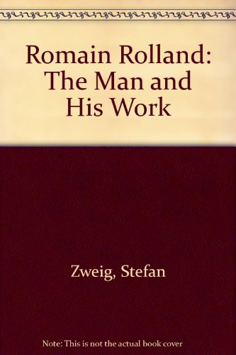 Romain Rolland: The Man and His Work (9780722254998) by Zweig, Stefan