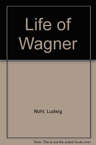 Life of Wagner (9780722255971) by Nohl, Ludwig