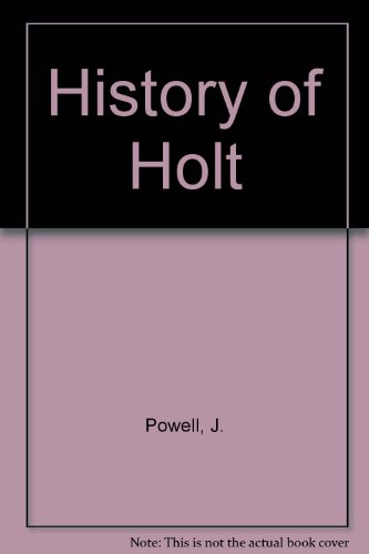 History of Holt (9780722304853) by J. Powell