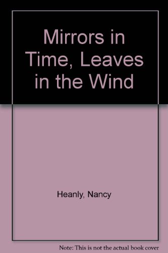 Beispielbild fr Mirrors in Time, Leaves in the Wind zum Verkauf von steve porter books