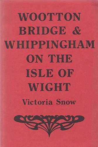 Stock image for Wootton Bridge and Whippingham on the Isle of Wight for sale by Ryde Bookshop Ltd